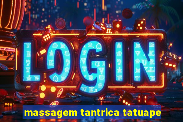 massagem tantrica tatuape